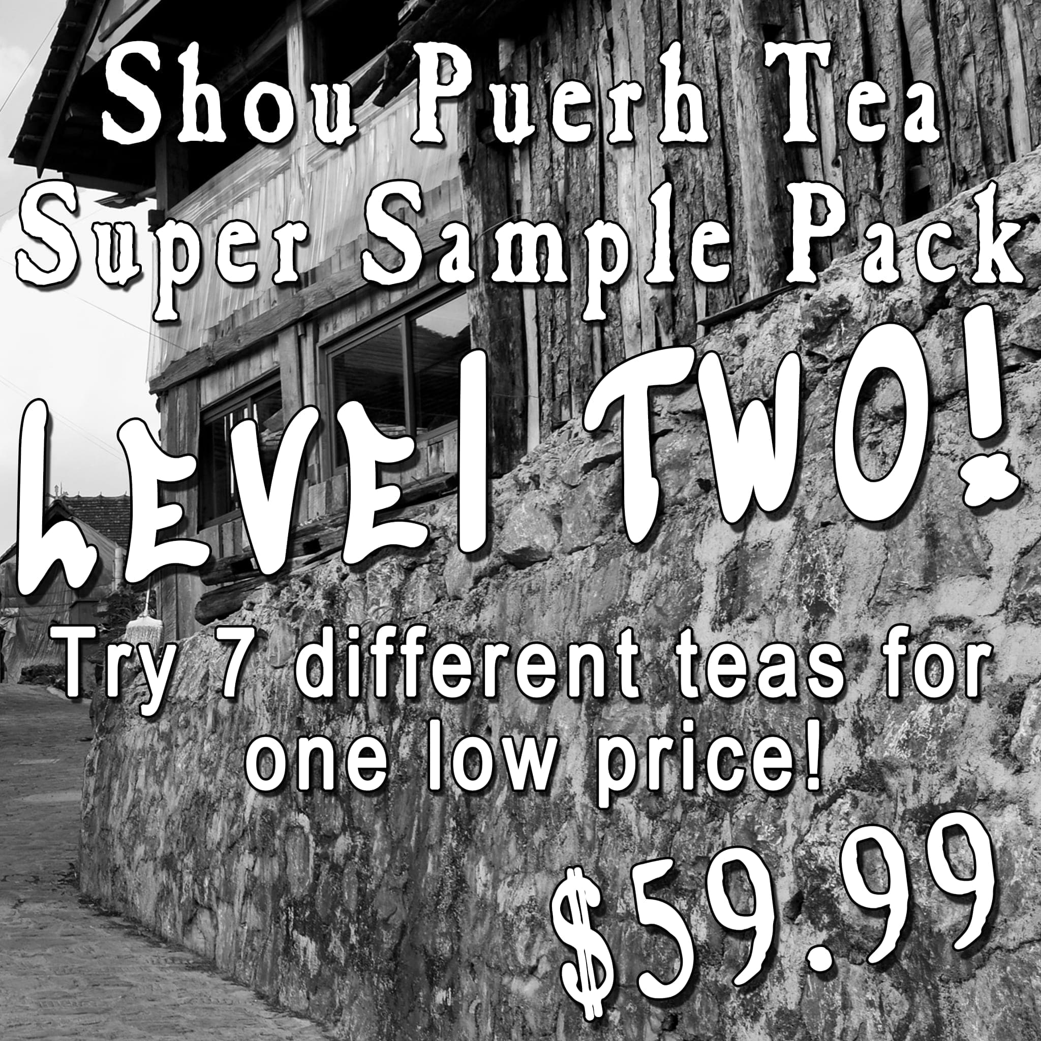 Shou Puerh Tea Super Sample Pack - Level TWO!